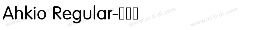 Ahkio Regular字体转换 Ahkio Regular字体转换